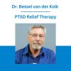 Dr. Bessel van der Kolk - PTSD Relief Therapy