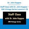 Dr. John Kappas - Staff Class with Dr. John Kappas - HMI Vintage Series Lessons 1-78
