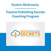 Duston McGroarty - Passive Publishing Secrets Coaching Program
