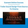 Evenant Online Courses - Trailer Sound Design From Source To Cinema