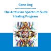 Gene Ang - The Arcturian Spectrum Suite Healing Program