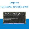 Greg Davis - Facebook Ads Domination (2020)