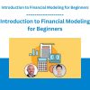 Introduction to Financial Modeling for Beginners