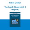 James Ciesluk - The Credit Blueprint (A-Z Program)