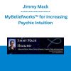 Jimmy Mack - MyBeliefworks™ for Increasing Psychic Intuition