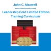 John C. Maxwell - Leadership Gold Limited Edition Training Curriculum