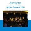 John Carlton - Action Seminar 2011