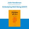 Julie Henderson - Embodying Well-Being (2007)