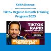 Keith Krance - Tiktok Organic Growth Training Program 2023