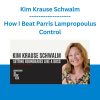 Kim Krause Schwalm - How I Beat Parris Lampropoulus Control