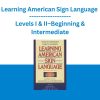 Learning American Sign Language - Levels I & II- Beginning & Intermediate