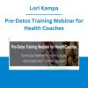 Lori Kampa - Pre-Detox Training Webinar for Health Coaches