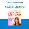 Marianne Williamson - Miraculous Life of Love