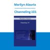 Marilyn Alauria - Channeling 101