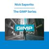 Nick Saporito - The GIMP Series