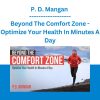 P. D. Mangan - Beyond The Comfort Zone - Optimize Your Health In Minutes A Day