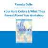 Pamala Oslie - Your Aura Colors & What They Reveal About You Workshop