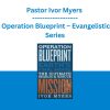 Pastor Ivor Myers - Operation Blueprint -Evangelistic Series