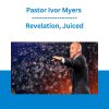 Pastor Ivor Myers - Revelation, Juiced