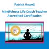 Patrick Howell - Mindfulness Life Coach Teacher Accredited Certification