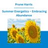 Prune Harris - Summer Energetics - Embracing Abundance
