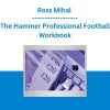 Ross Mihal - The Hammer Professional Football Workbook
