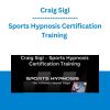 Sports Hypnosis Certification Training - Craig Sigl