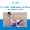 Tara Stiles - Your Daily Yoga Practice with Tara - 30 Minutes - 2018