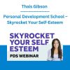 Thais Gibson - Personal Development School - Skyrocket Your Self-Esteem