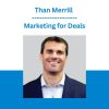 Than Merrill - Marketing for Deals