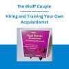 The Wolff Couple - Hiring and Training Your Own Acquisitionist