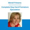 Wendi Friesens - Complete Stay Hard Premature Ejaculation