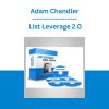 Adam Chandler - List Leverage 2.0