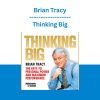 Brian Tracy - Thinking Big