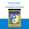 Bruce Frantzis - Chi Gung for the Sexes