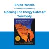 Bruce Frantzis - Opening The Energy Gates Of Your Body