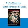Burton Richardson - Knife Defense For The Street