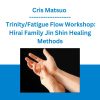 Cris Matsuo - Trinity/Fatigue Flow Workshop: Hirai Family Jin Shin Healing Methods