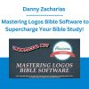 Danny Zacharias - Mastering Logos Bible Software to Supercharge Your Bible Study!
