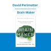 David Perlmutter - Brain Maker