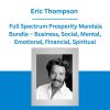 Eric Thompson - Full Spectrum Prosperity Mandala Bundle - Business, Social, Mental, Emotional, Financial, Spiritual