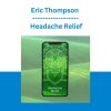 Eric Thompson - Headache Relief