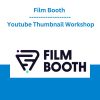 Film Booth - Youtube Thumbnail Workshop