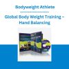 Global Body Weight Training - Hand Balancing for the Bodyweight Athlete
