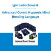 Igor Ledochowski - Advanced Covert Hypnosis Mind Bending Language