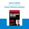 Jason Capital - Power Influence System