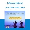 Jeffrey Armstrong - Ayurvedic Body Types
