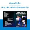 Jimmy Pedro - Grip Like a World Champion 2.0