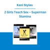 Kenl Styles - 2 Girls Teach Sex - Superman Stamina