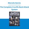 Marcelo Garcia - The Complete Crucifix Back Attack System